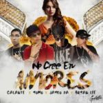 Galante Ft. Jayko Pa, Bryan Lee Y Yomo - No Cree En Amores MP3